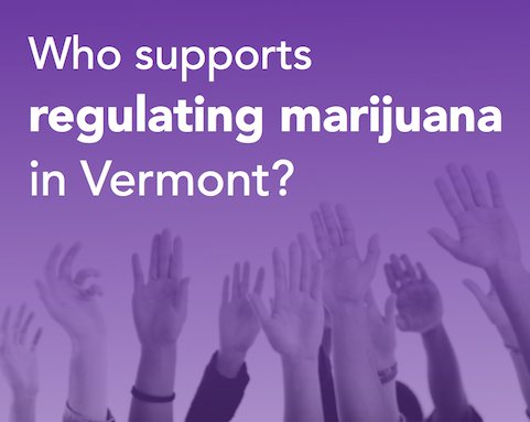 Who supports regulating marijuana in Vermont?